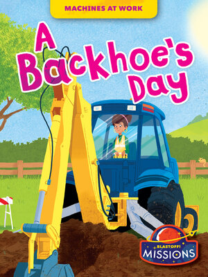 cover image of A Backhoe's Day